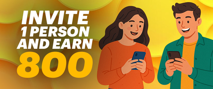 Invite 1 person and earn 800